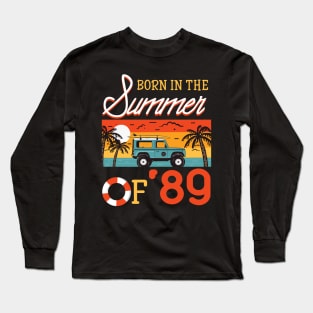 Born In The Summer Of _89 Beach Holiday Birthday Long Sleeve T-Shirt